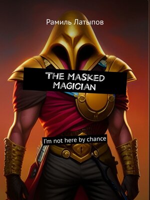 cover image of The Masked Magician. I'm not here by chance